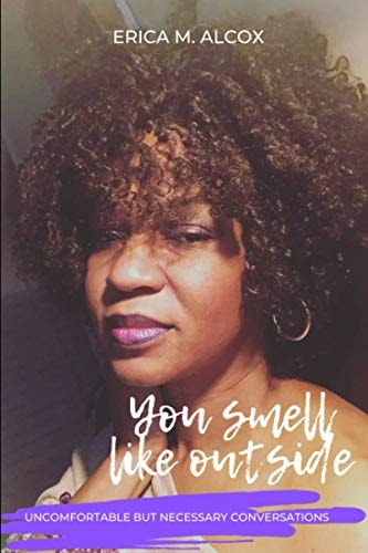 You Smell Like Outside Uncomfortable But Necessary Conversations
