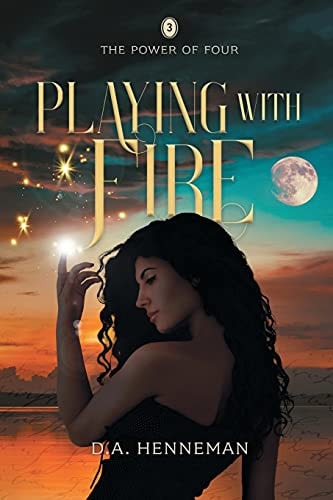 Playing with Fire Book 3 - the Power of Four