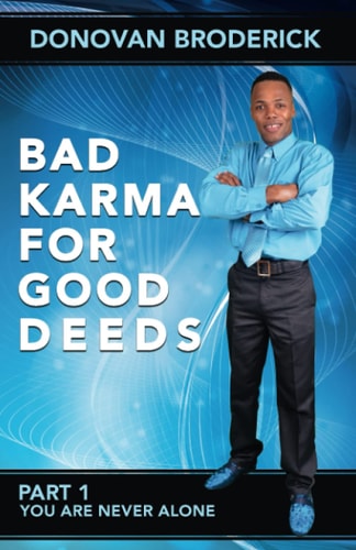 Bad Karma for Good Deeds You Are Never Alone