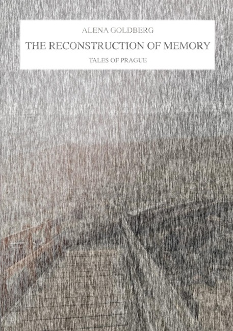 THE RECONSTRUCTION OF MEMORY: TALES OF PRAGUE