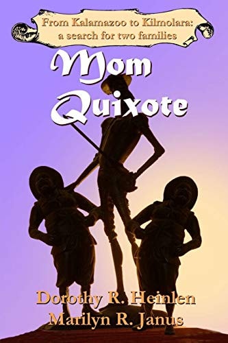 Mom Quixote From Kalamazoo to Kilmolara: a Search for Two Families