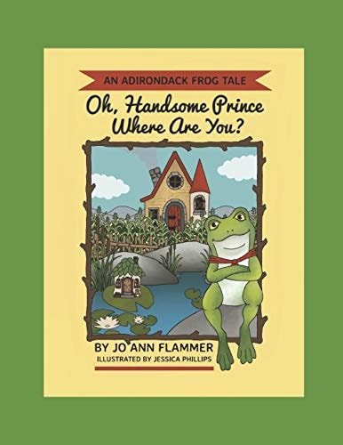 Oh, Handsome Prince Where Are You? An Adirondack Frog Tale