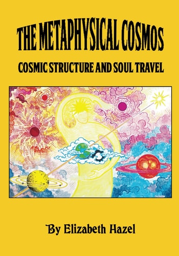 The Metaphysical Cosmos Cosmic Structure and Soul Travel