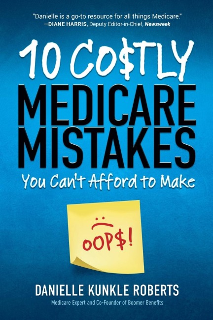 10 Costly Medicare Mistakes You Cant Afford to Make