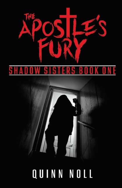 The Apostles Fury: Shadow Sisters Book One