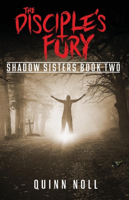 The Disciples Fury: Shadow Sisters Book Two