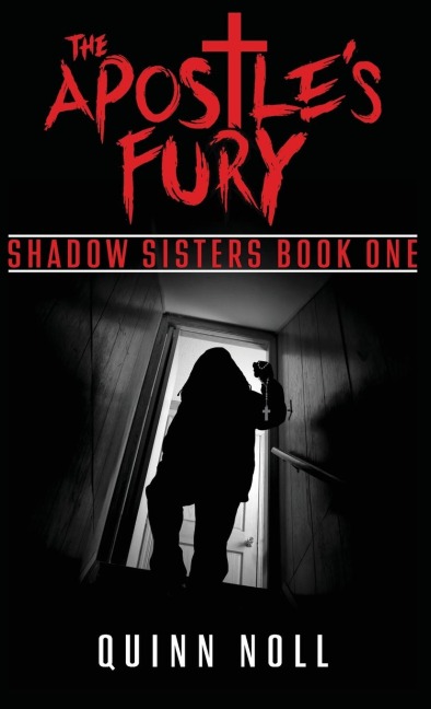 The Apostles Fury: Shadow Sisters Book One