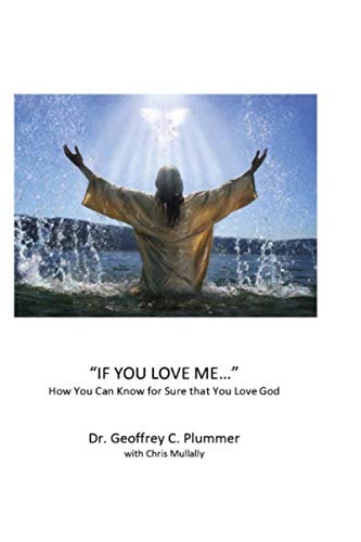 If You Love Me... How You Can Know For Sure That You Love God