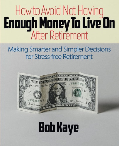 How to Avoid Not Having ENOUGH MONEY TO LIVE ON After Retirement Making Smarter and Simpler Decisions for Stress-free Retirement
