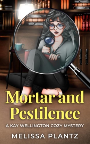 Mortar and Pestilence A Kay Wellington Cozy Mystery