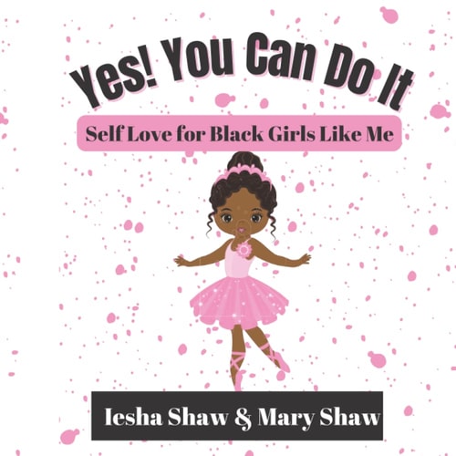 Yes! You Can Do It Self Love for Black Girls Like Me