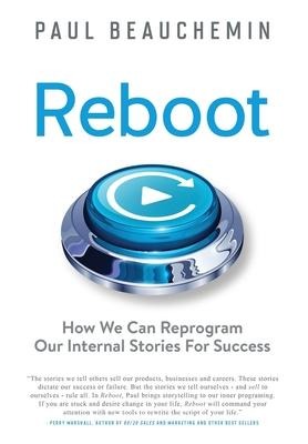 Reboot: How We Can Reprogram Our Internal Stories For Success