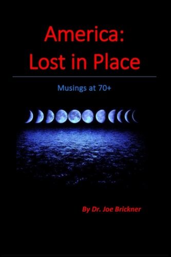 America: Lost in Place Musings At 70+