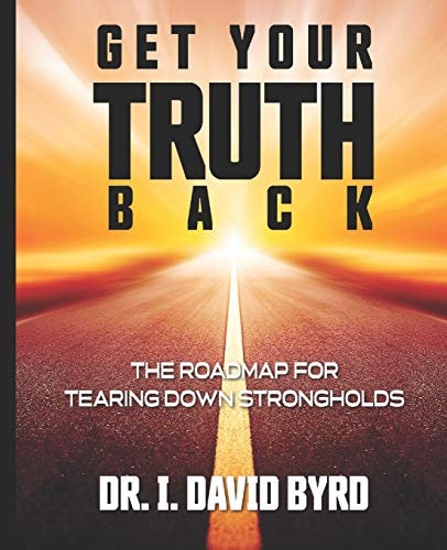 Get Your Truth Back The Roadmap For Tearing Down Strongholds