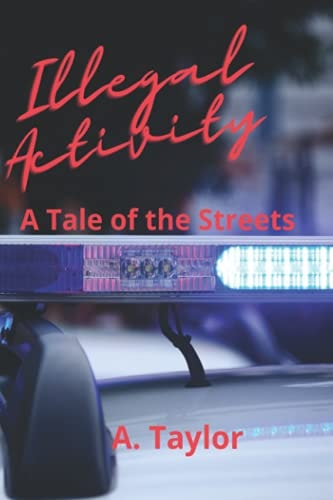 Illegal Activity A Tale of the Streets