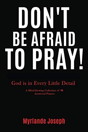 Don't Be Afraid to Pray God Is in Every Little Detail