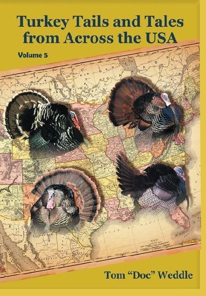 Turkey Tails and Tales from Across the USA - Volume 5