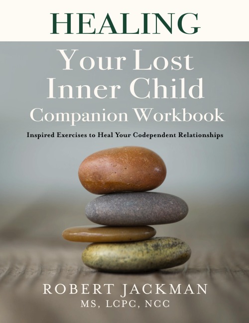 Healing Your Lost Inner Child Companion Workbook: Inspired Exercises to Heal Your Codependent Relationships