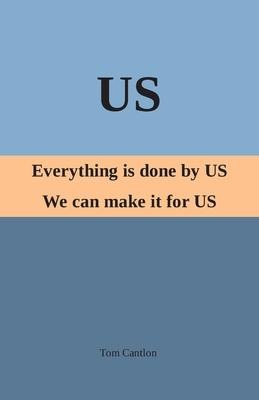 Us: Everything is Done By US. We Can Make it For US