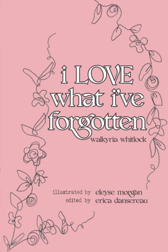 I LOVE what I've Forgotten
