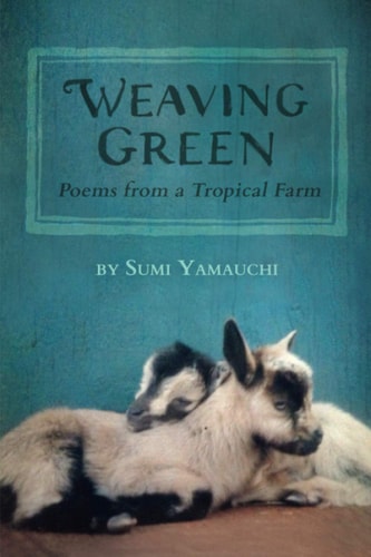 Weaving Green Poems from a Tropical Farm