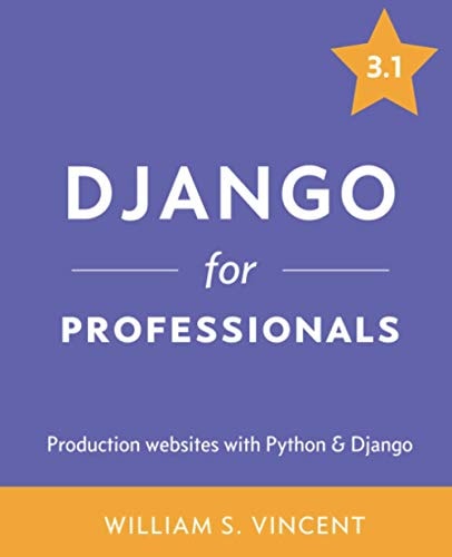 Django for Professionals Production Websites with Python & Django