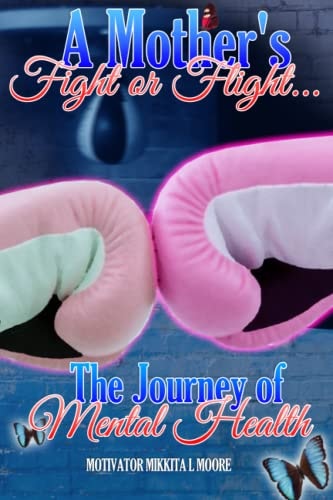 A Mother's Fight Or Flight The Journey of Mental Health