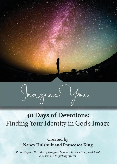 Imagine You! 40 Days of Devotions: Finding Your Identity in Gods Image