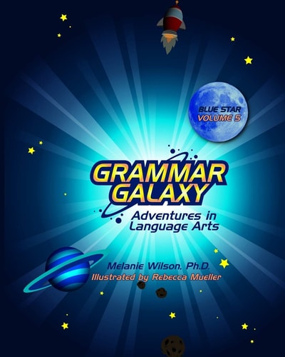 Grammar Galaxy Blue Star: Adventures in Language Arts