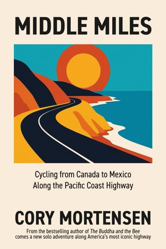 Middle Miles Cycling from Canada to Mexico Along the Pacific Coast Highway