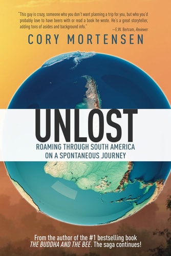 Unlost Roaming Through South America on a Spontaneous Journey