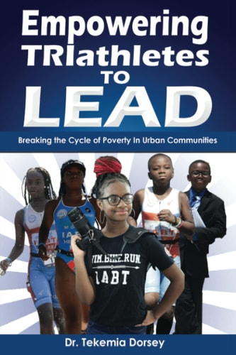 Empowering TRIathletes To LEAD Breaking The Cycle of Poverty in Urban Communities