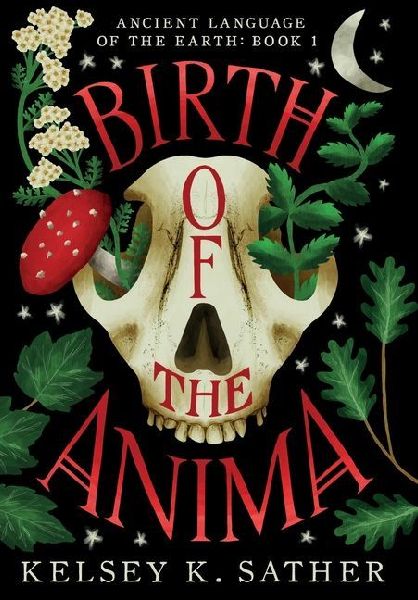 Birth of the Anima: Ancient Language of the Earth: Book One