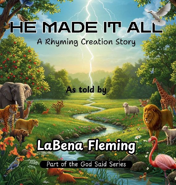 He Made It All: A Rhyming Creation Story