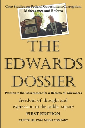 Petition to the Government for a Redress of Grievances "The Edwards Dossier"