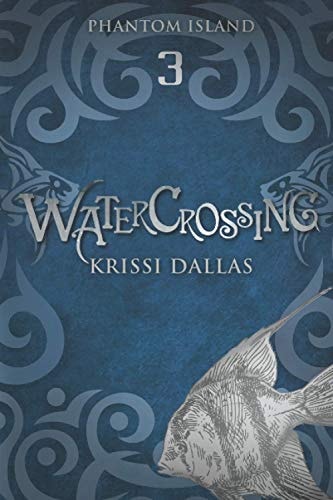 Watercrossing Phantom Island Book 3
