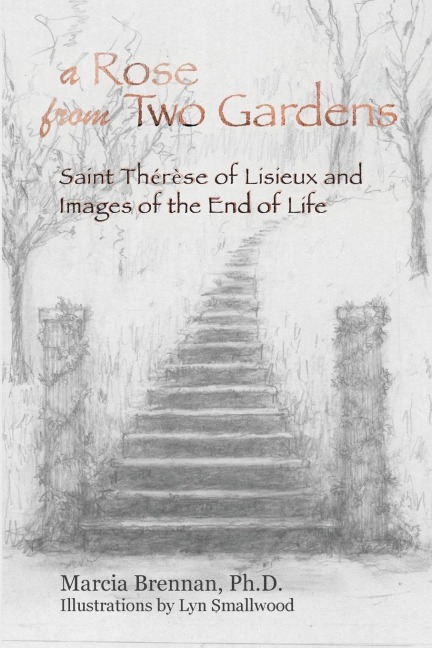 A Rose From Two Gardens: Saint Thérèse of Lisieux and Images of the End of Life