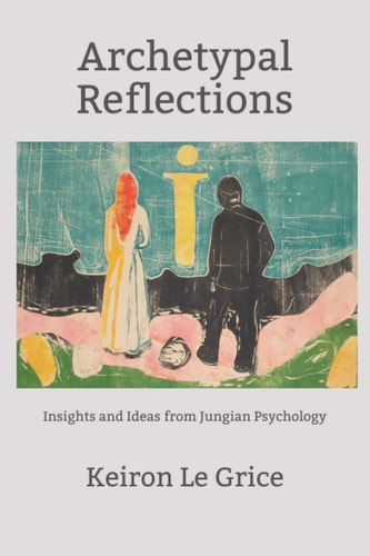 Archetypal Reflections Insights and Ideas from Jungian Psychology