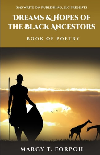 Dreams & Hopes Of The Black Ancestors Book of Poetry