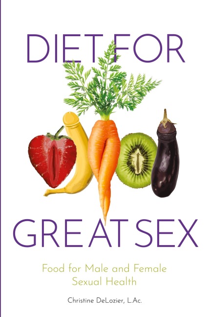 Diet for Great Sex Food for Male and Female Sexual Health