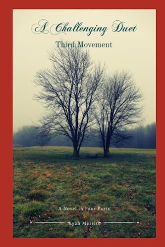 A Challenging Duet A Novel in Four Parts: Third Movement