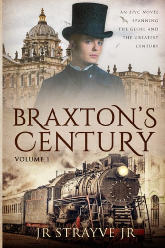 Braxton's Century An Epic Novel Spanning The Globe And The Greatest Century