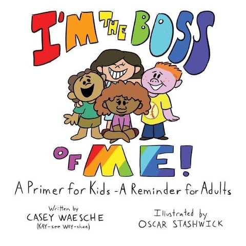 Im The Boss Of Me - A Primer for Kids, A Reminder for Adults