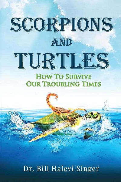 Scorpions and Turtles: How To Survive Our Troubling Times