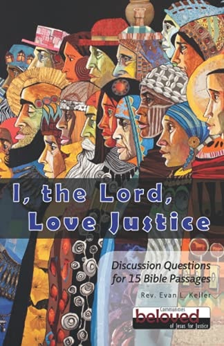 I, the Lord, Love Justice Discussion Questions for 15 Bible Passages