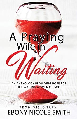 A Praying Wife in Waiting Seeks to Heal, to Love, to Be Loved