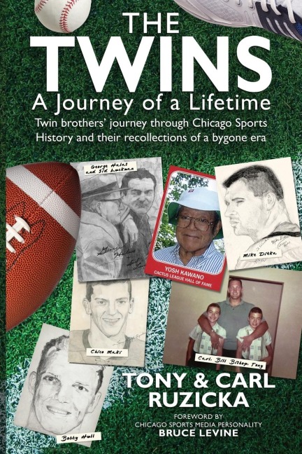 The Twins: A Journey of a Lifetime: Twin brothers journey through Chicago Sports History and their recollections of a bygone era