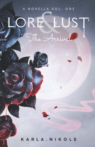 Lore and Lust a Novella Vol. One The Arrival