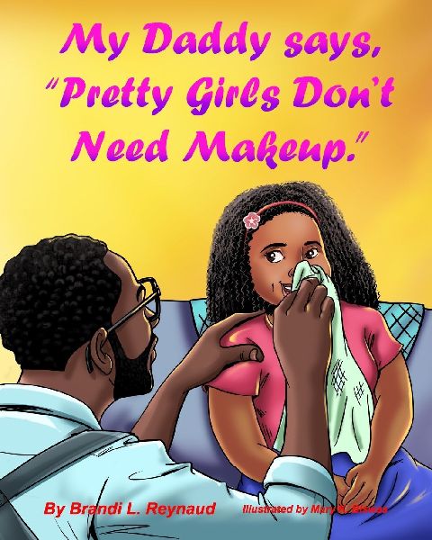 My Daddy Says, Pretty Girls Don't Need Makeup