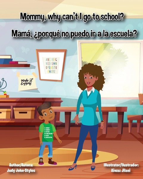 Mommy, why cant I go to school? Mamá, ¿por qué no puedo ir a la escuela?